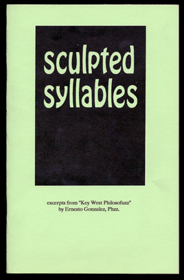 Cover of Book: Sculpted Syllables - excerpts from ''Key West Philosofuzz'', by Ernesto Gonzalez, Phzz, (1992)